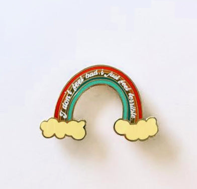 The Feeling Terrible Rainbow Pin