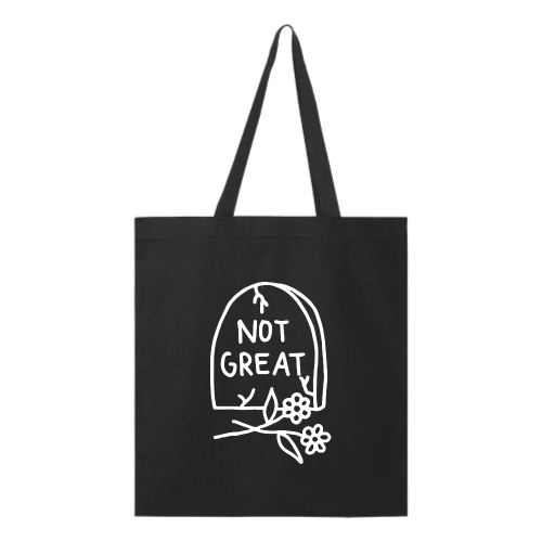 Not Great (white graphic) Tote