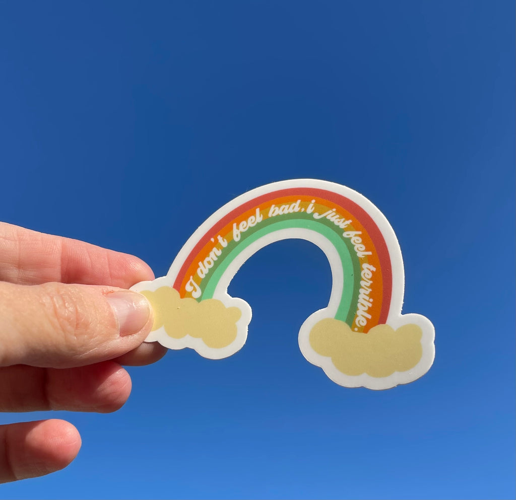 Feeling Terrible Rainbow Sticker