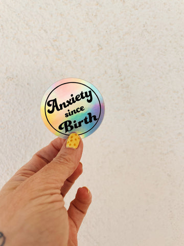 Anxiety Since Birth Holographic Sticker