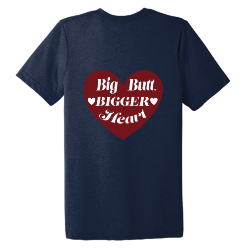 Big Butt Bigger Heart Tee