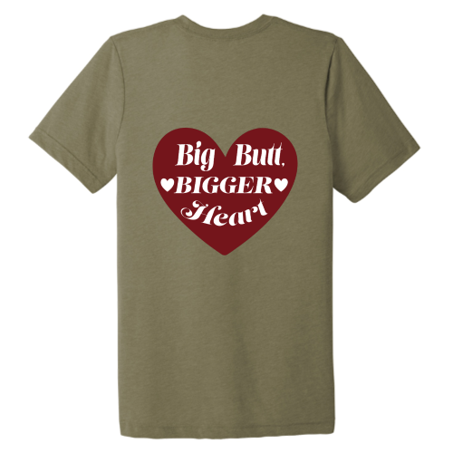 Big Butt Bigger Heart Tee