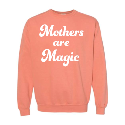 Mothers are Magic (white font) Pullover Sweater