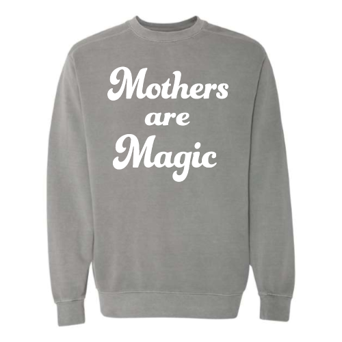 Mothers are Magic (white font) Pullover Sweater