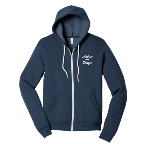 Mothers are Magic (white font) Zip Up