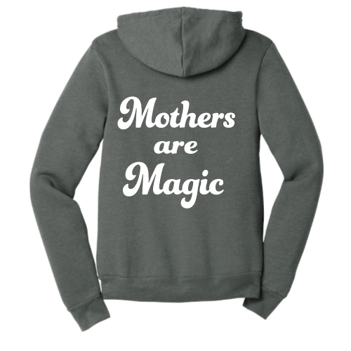 Mothers are Magic (white font) Zip Up