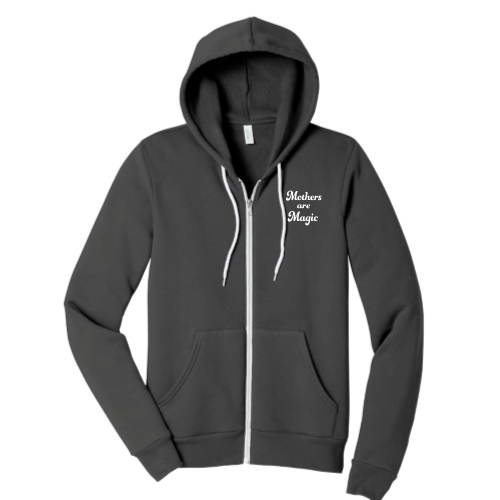 Mothers are Magic (white font) Zip Up