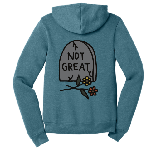 Not Great (color graphic) Zip Up