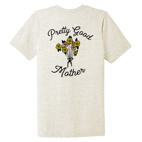 Pretty Good Mother (floral graphic) Pocket Tee