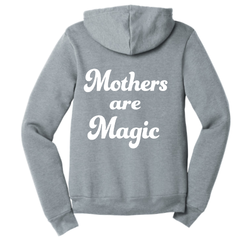 Mothers are Magic (white font) Zip Up