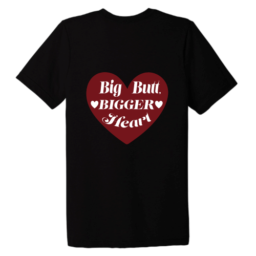 Big Butt Bigger Heart Tee