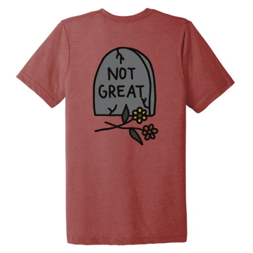 Not Great (color graphic) Pocket Tee