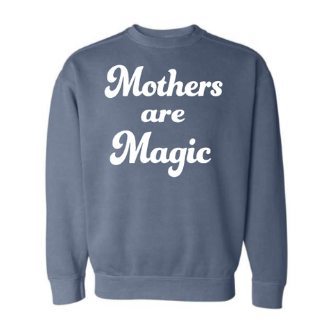 Mothers are Magic (white font) Pullover Sweater