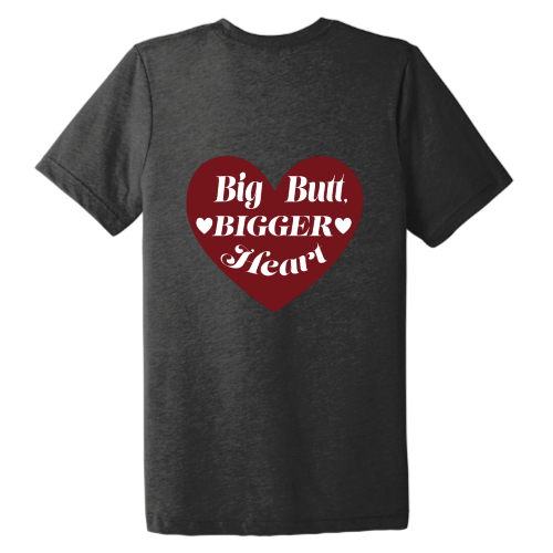 Big Butt Bigger Heart Tee