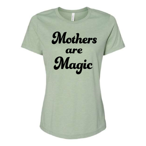 Mothers are Magic (black font) Womens Tee