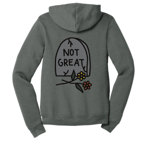 Not Great (color graphic) Zip Up