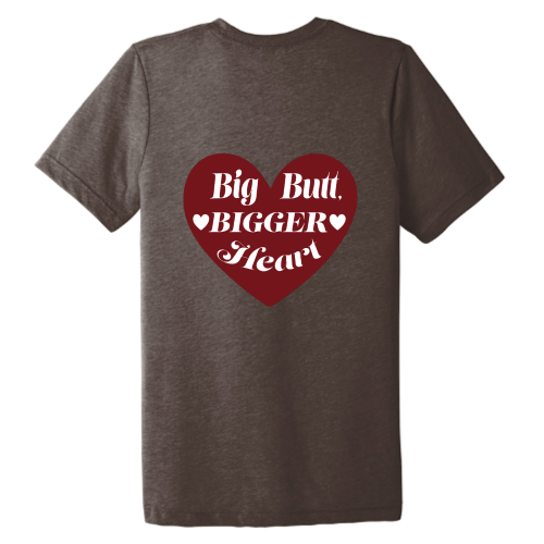 Big Butt Bigger Heart Tee