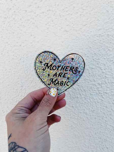 Mothers are Magic® Holographic OR Glitter Sticker