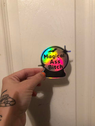 Magical Ass Bitch Holographic Sticker