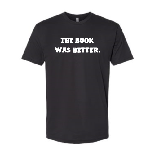 The book was better - Unisex