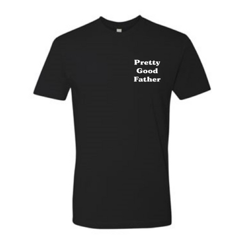 Pretty Good Father (white font) Pocket Tee