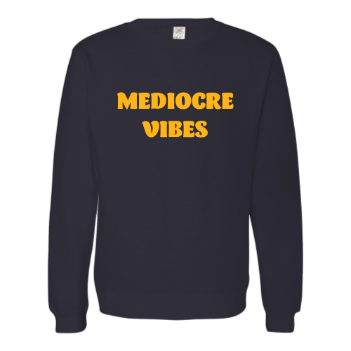 Mediocre (gold font) Pullover