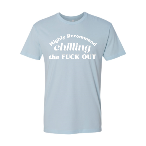 Chill Out Unisex - White Font