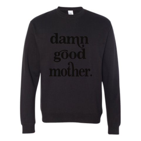 Damn Good Mother - Unisex Pullover - Black Font