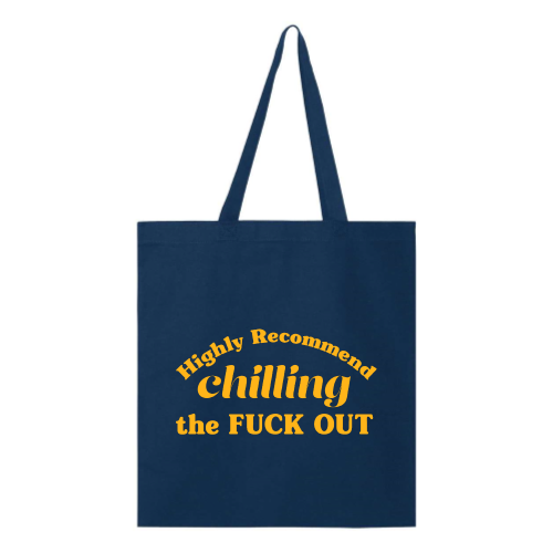 Chill Out Tote - Gold Font