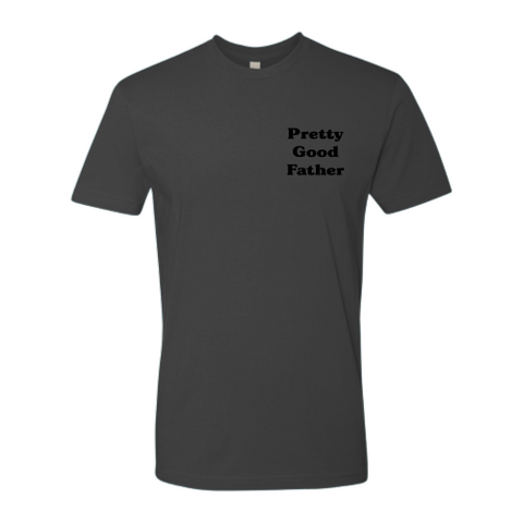 Pretty Good Father (black font) Pocket Tee