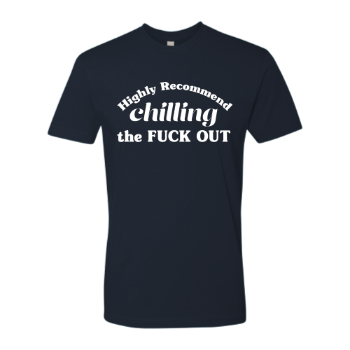 Chill Out Unisex - White Font