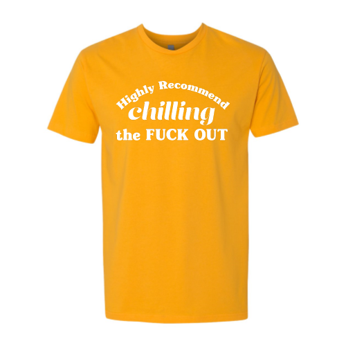 Chill Out Unisex - White Font