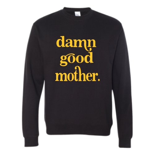 Damn Good Mother Unisex Pullover - Gold Font