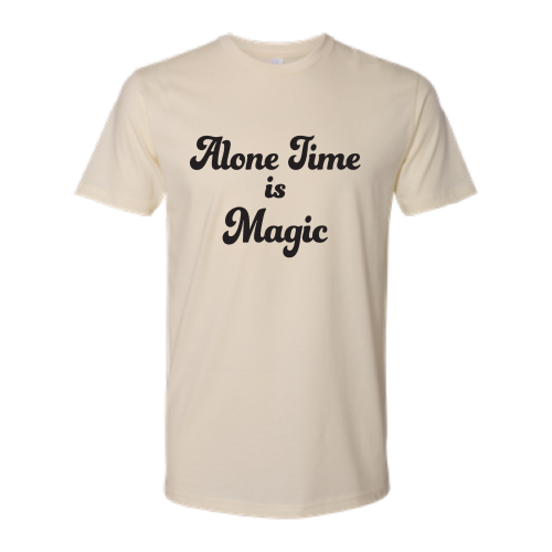 Alone Time is Magic - Unisex