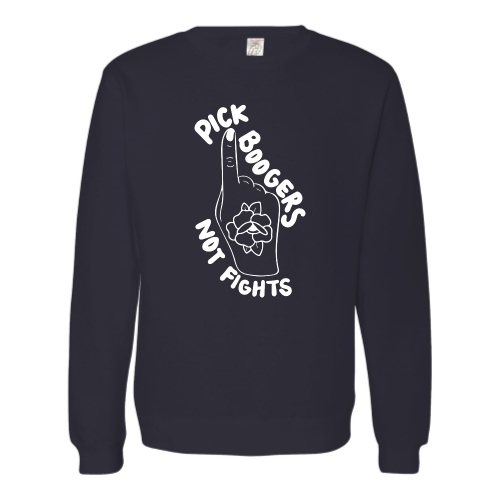 Pick Boogers (white font) Pullover