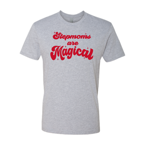 Stepmoms are Magical - Unisex Red Font