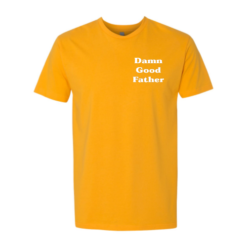 Damn Good Father (white font) Pocket Tee