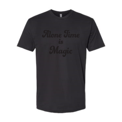 Alone Time is Magic - Unisex