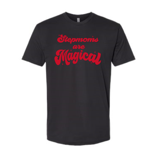 Stepmoms are Magical - Unisex Red Font