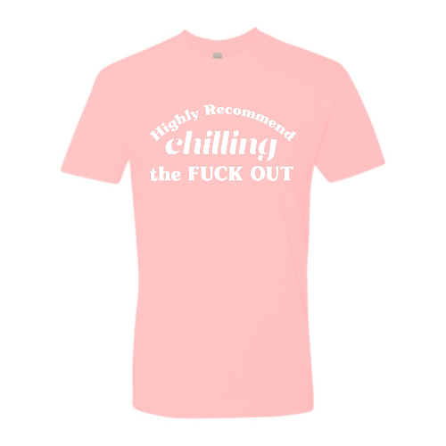 Chill Out Unisex - White Font