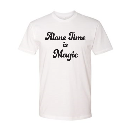 Alone Time is Magic - Unisex