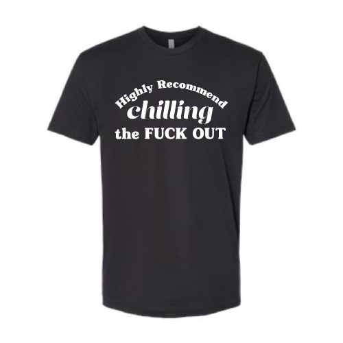 Chill Out Unisex - White Font