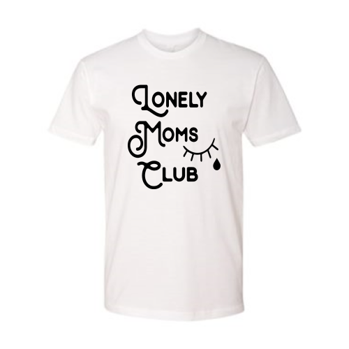 Lonely Moms Club - Unisex Black Font