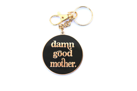 The Damn Good Mother Keychain
