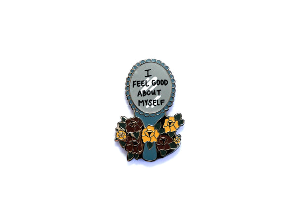 The I Feel Good About Myself Pin