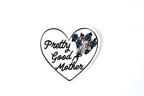 Pretty Good Mother Heart Sticker