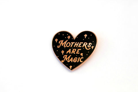 The Mothers are Magic® Pin