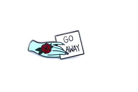 The Go Away Pin