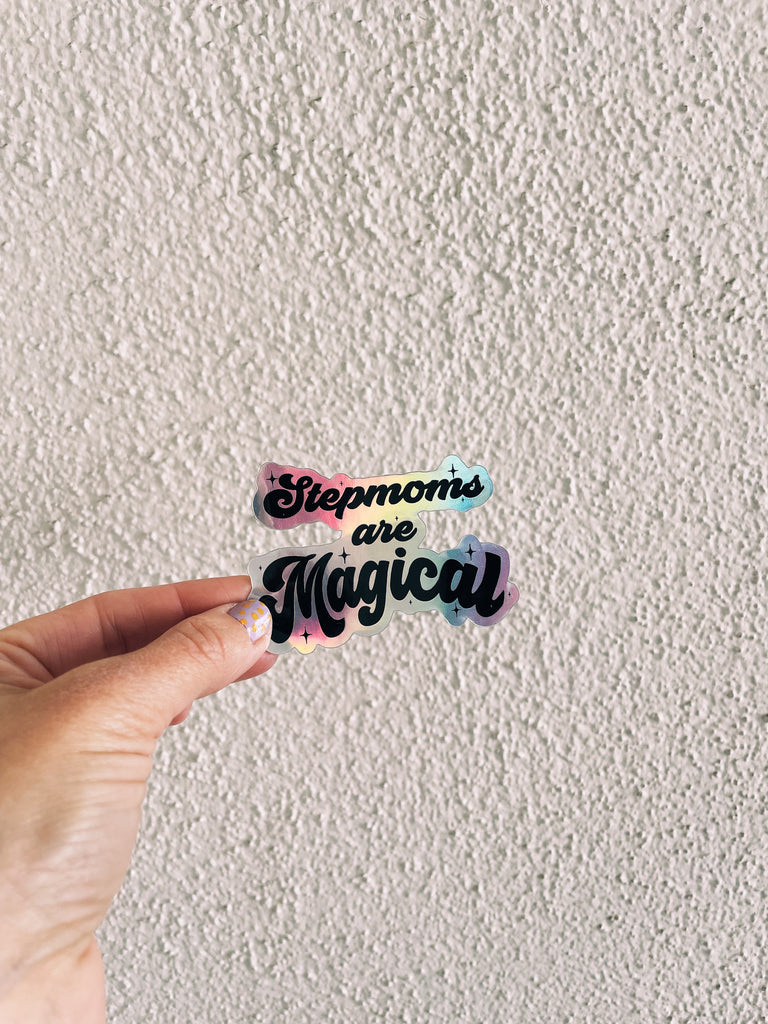 Stepmoms are Magical Holographic Sticker