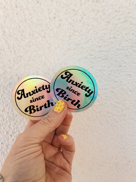 Anxiety Since Birth Holographic Sticker